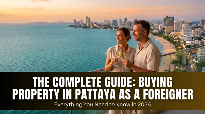 Guide complet pour acheter un bien immobilier à Pattaya en tant qu'étranger (2026)