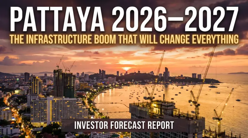Prévisions immobilières à Pattaya 2026–2027 : les tendances clés que tout investisseur doit connaître